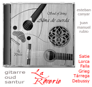 La R&ecirc;verie :: Alma de cuerda :: Juan Manuel Rubio (santur, oud) & Esteban Canyar (guitarra cl&aacute;sica)